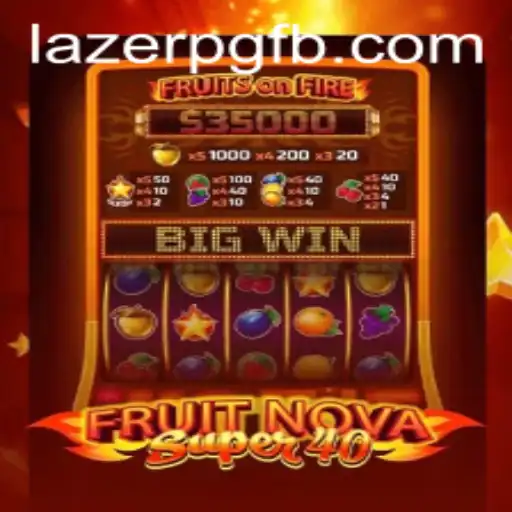 Exploring the Thrills of FruitNovaSuper40 by LAZER PG