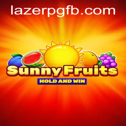 Unlocking the Thrills of SunnyFruits: Discover the LAZER PG Experience